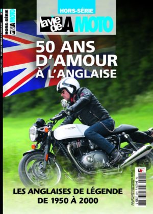 Hors-série La Vie de la Moto 50 ans d’amour à l’anglaise (version papier)